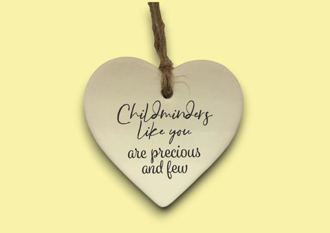 Ceramic Hanging Heart - Childminders like you are precious and few