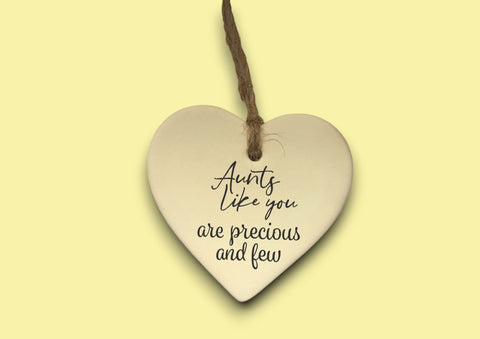 Ceramic Hanging Heart - Aunts like you are precious and few