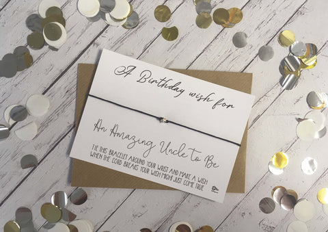Wish Bracelet - A Birthday Wish for an Amazing Uncle To Be