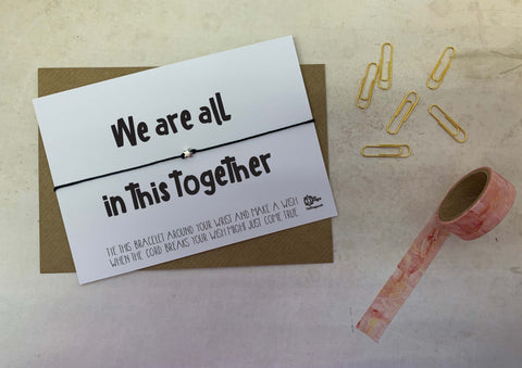 Wish bracelet - We are all in this together